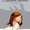 Libros Dideco | La Superhero Na Supers Nica (R Stica)