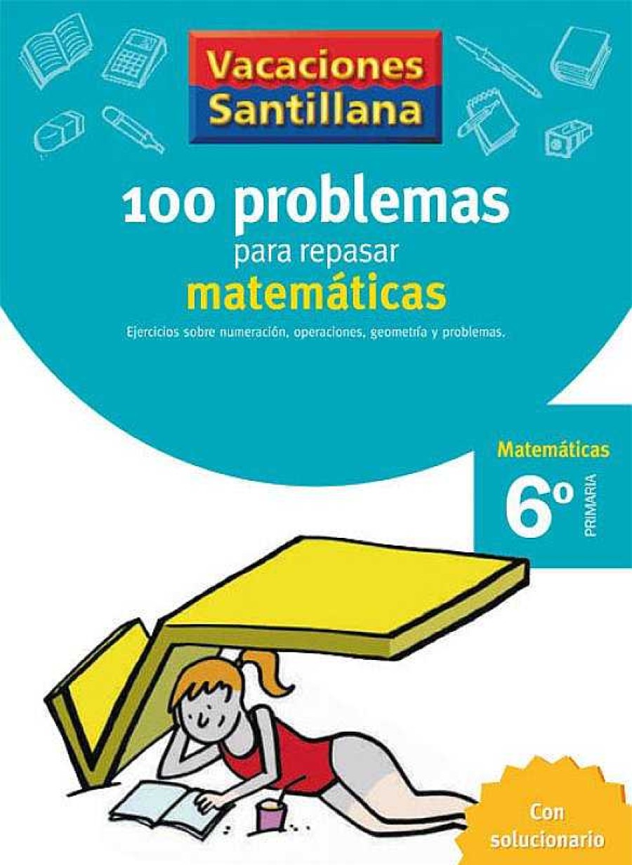 Libros Dideco Cuadernos Vacaciones | Vacaciones Santillana 6 Primaria 100 Problemas Para Repasar Matematicas