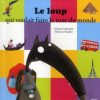 Libros Dideco Franc S | Le Loup Qui Voulait Faire Le Tour Du Monde