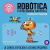 Libros Dideco F Sica Y Experimentos | Rob Tica E Inteligencia Artificial (Futuros Genios 5)