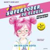 Libros Dideco | T Tienes El Superpoder De Elegir 4 - Un D A Con Sof A