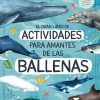 Libros Dideco Dibuja Y Colorea | El Gran Libro De Actividades Para Amantes De Las Ballenas